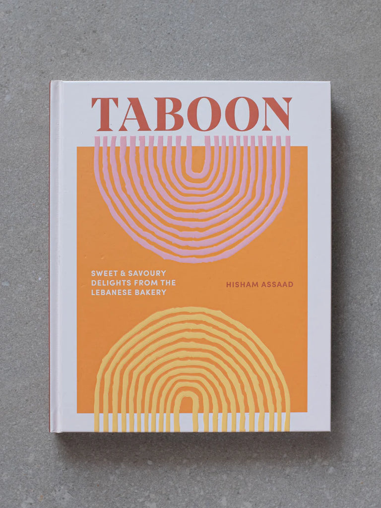 taboon: sweet and savoury delights from the lebanese bakery