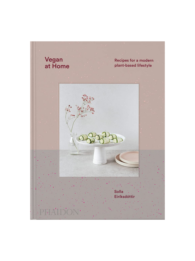 vegan at home: recipes for a modern plant-based lifestyle